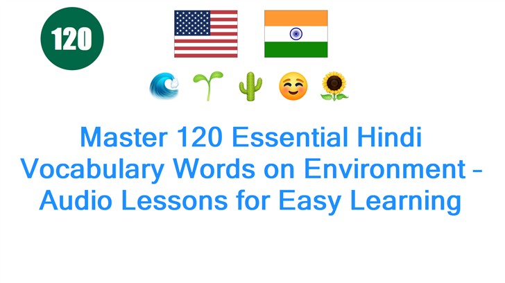 Master 120 Essential Hindi Vocabulary Words on Environment – Audio Lessons for Easy Learning
